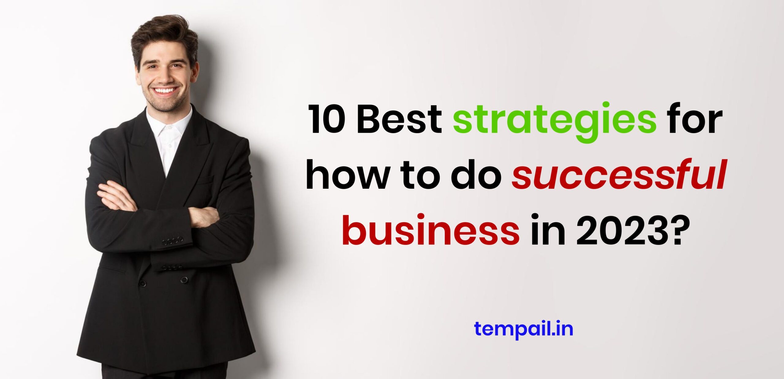 10 best strategies for how to do successful business in 2023?